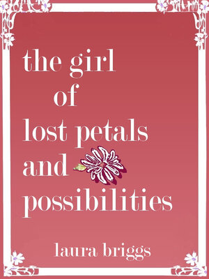 cover image of The Girl of Lost Petals and Possibilities